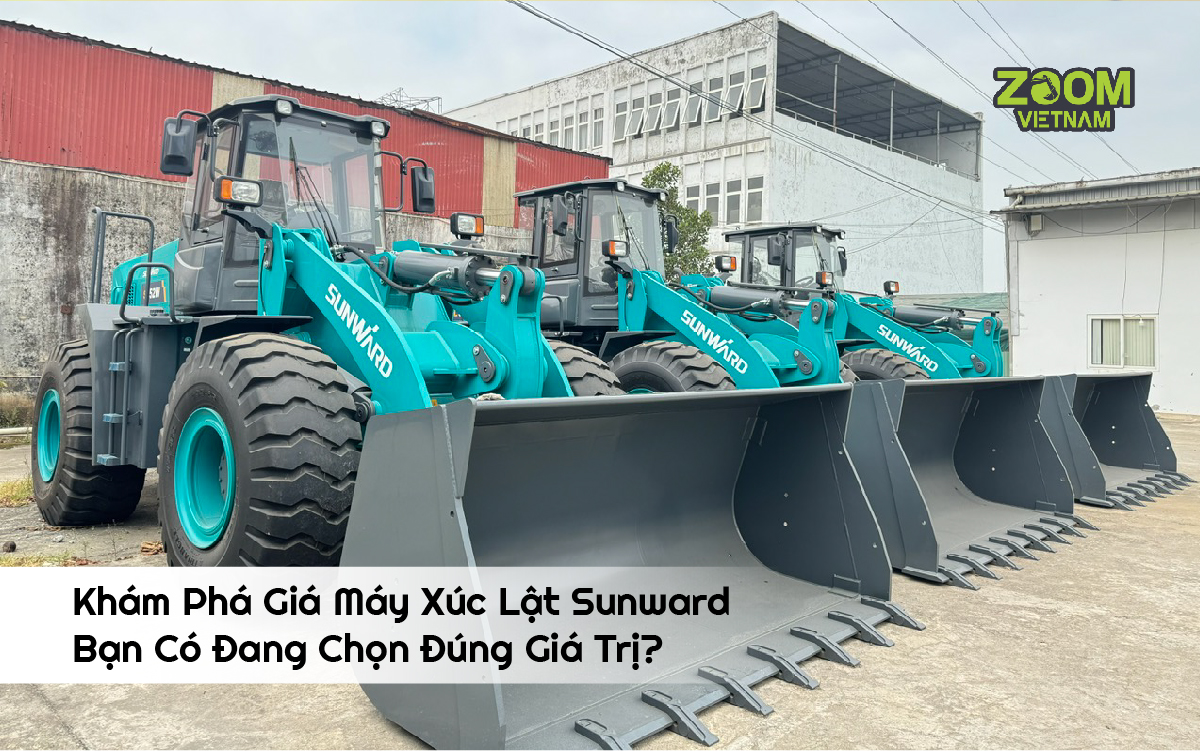 Giá Máy Xúc Lật Sunward Bạn Có Đang Chọn Đúng Giá Trị