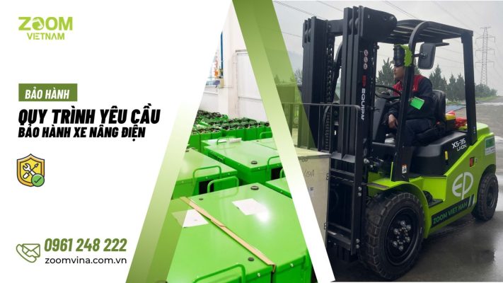 Quy Trình Yêu Cầu Bảo Hành Xe Nâng Điện Hồ Sơ Và Các Bước