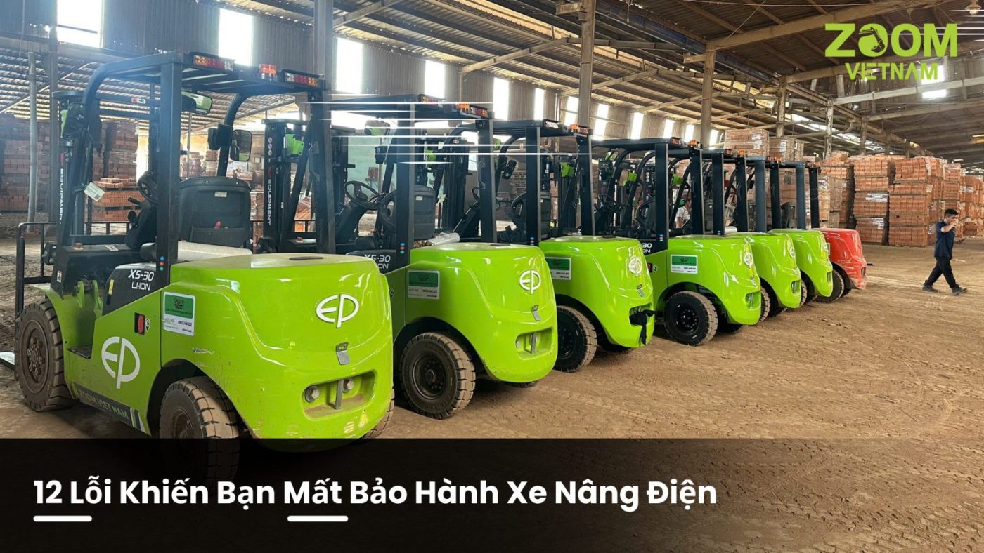 12 Lỗi Khiến Bạn Mất Bảo Hành Xe Nâng Điện