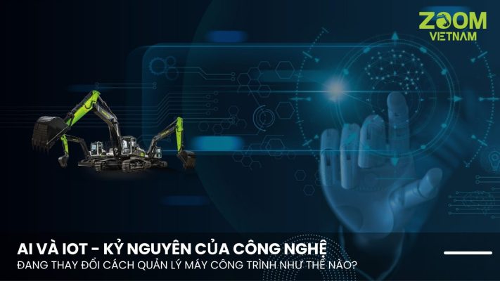 AI và IoT đang thay đổi cách quản lý máy công trình như thế nào?