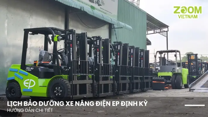 Lịch Bảo Dưỡng Xe Nâng Điện EP Định Kỳ