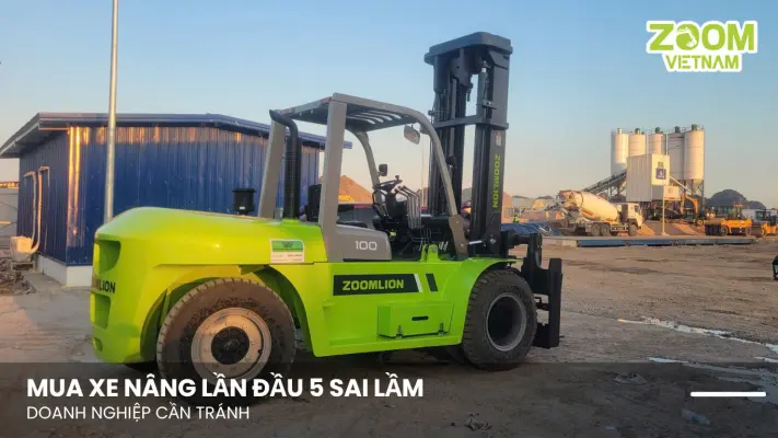 Mua Xe Nâng Lần Đầu 5 Sai Lầm Doanh Nghiệp Cần Tránh